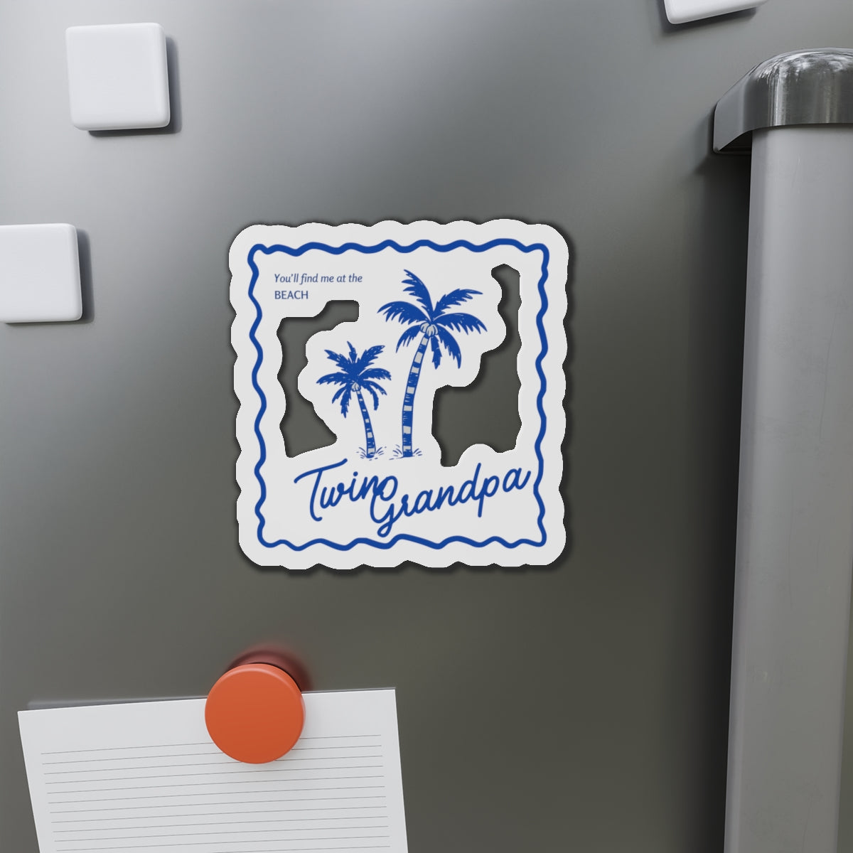 You'll Find Me at the Beach- Die-Cut Magnet — Twin Grandpa Gift