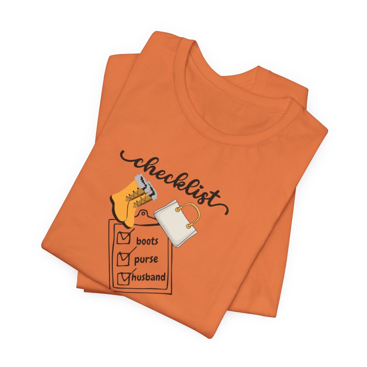 Wife Joke Checklist Tee - 'Checklist: Boots, Purse, Husband' Graphic T-Shirt Christmas Gift