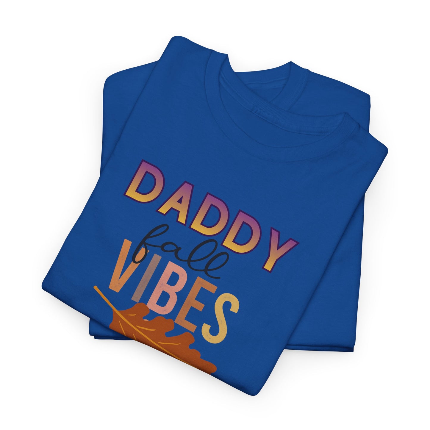 Daddy Fall Vibes T-Shirt