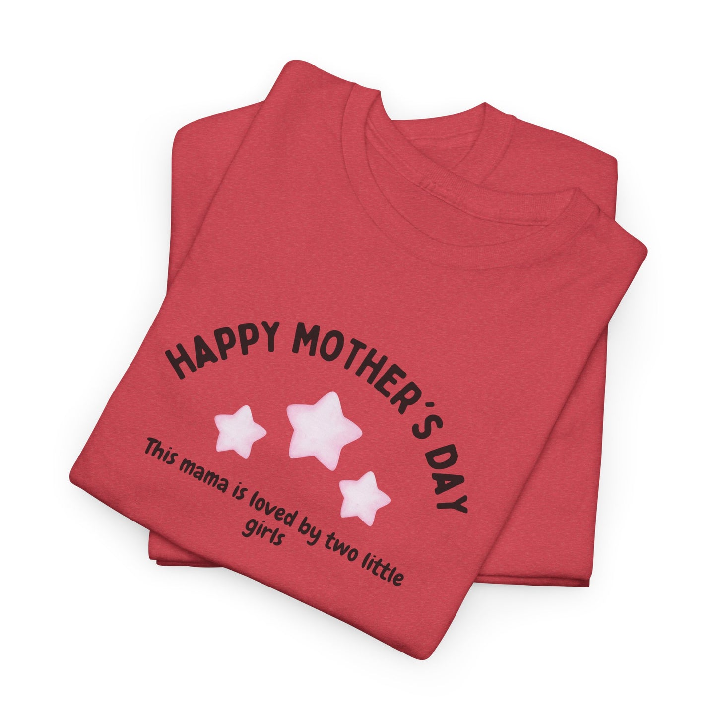 Happy Mother's Day-This Mama is loved by two little girls- Women's Tee - Mother's Day Gift