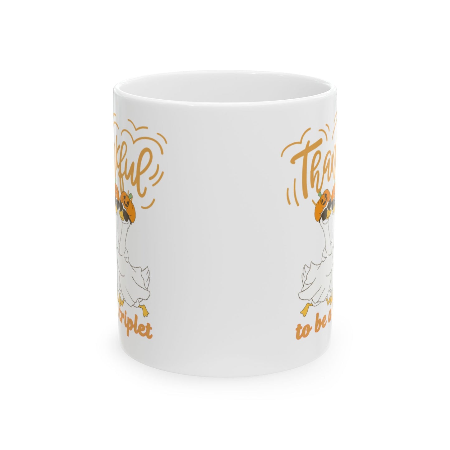 Thankful Duck Ceramic Mug — Thankful to be a Triplet Thanksgiving Triplet Sibling Gift