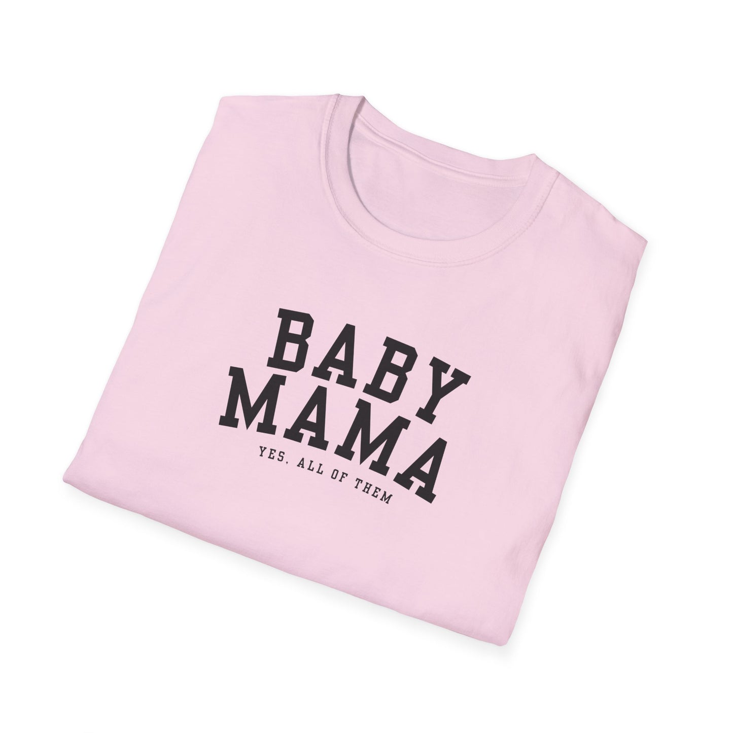 "Baby Mama, yes all of them"- Adult T-Shirt - Perfect for Moms and Celebrating Motherhood
